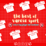 THE BEST OF THE WEEKEND: CHI È STATO IL MIGLIORE? ECCO LA “VARESE SPORT TEAM” DEL CALCIO DILETTANTI