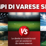 I campi di Varese Sport: le dirette e i nostri inviati per un weekend da vivere insieme