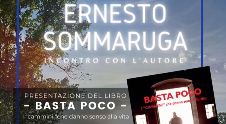 Basta Poco: Ernesto Sommaruga presenta i cammini che danno senso alla vita