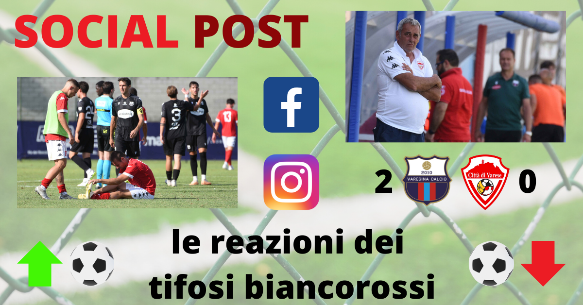 I social post Varesina-Varese: “C’è tanto da rivedere, squadra da completare. Varesina meglio”