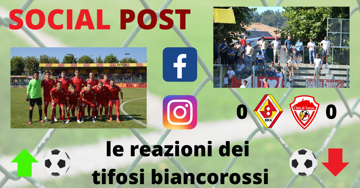 I Social post Bra-Varese: “Bicchiere pieno in difesa, vuoto in attacco. Buon punto”