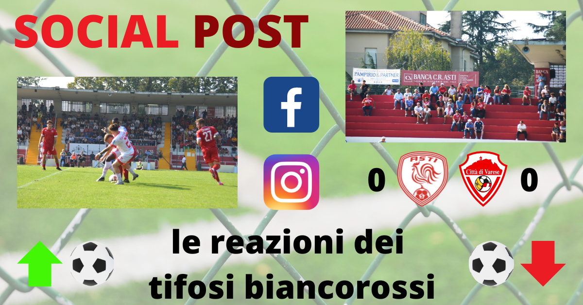 I social post Asti-Varese: “Buon punto in casa della capolista. Tifoseria con la società”