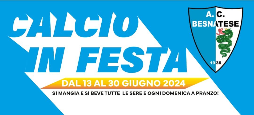 Dal 13 al 30 giugno “Calcio in Festa” a Besnate per salutare l’annata sportiva e abbracciare l’estate