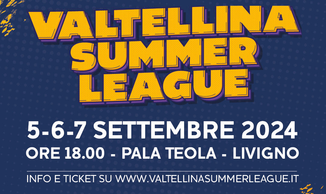 Valtellina Summer League: il grande basket arriva a Livigno