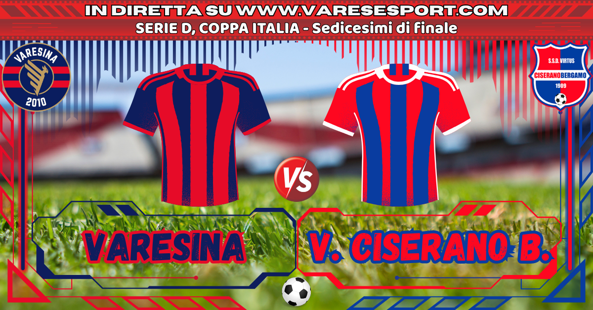 Varesina- Virtus CiseranoBergamo diretta