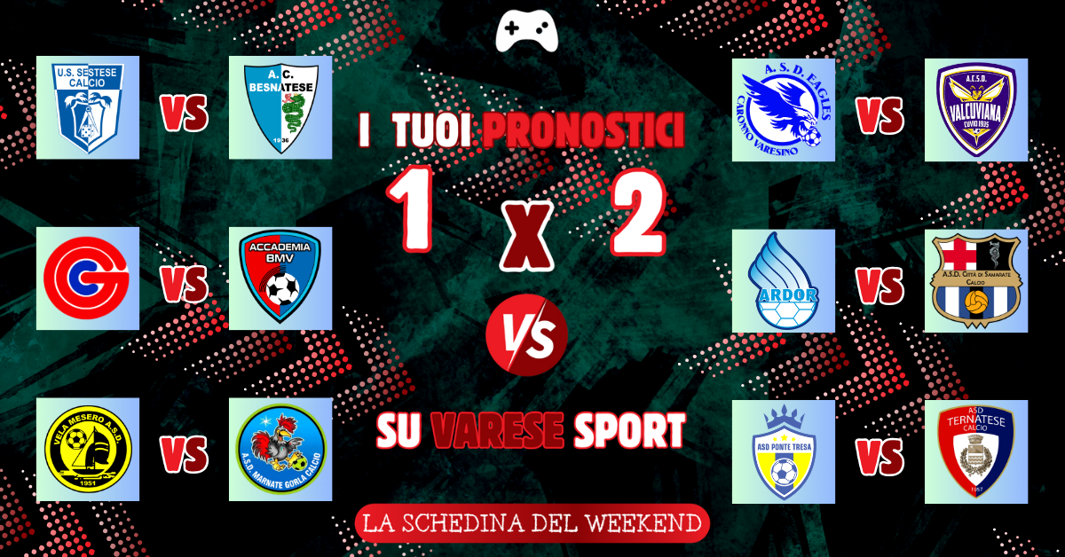 La schedina del weekend – Marnate e Ponte Tresa tradiscono i nostri followers