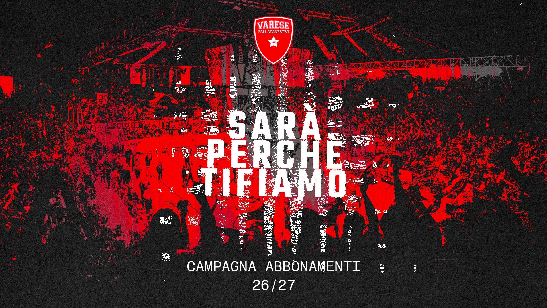 “Sarà perché tifiamo”: la Pallacanestro Varese lancia la campagna abbonamenti 2026-2027