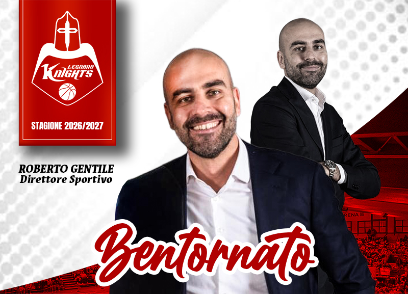 Legnano, Gentile torna a casa: “Knights per un giorno, Knights per sempre. Dolezaj il nostro colpo comunitario”